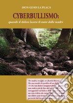 Cyberbullismo: quando il dolore lacera il cuore della madre libro