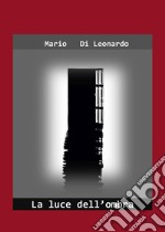 La luce dell'ombra libro