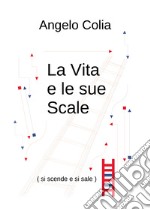 La vita e le sue scale (si scende e si sale)