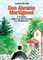 Don Abramo Martignoni e la storia della Casa del Giovane «La Madonnina»