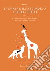 La danza dello sciacallo e della giraffa. Manuale percorso sulla comunicazione empatica con sé stessi, gli altri, il mondo! libro di Piazza Simone