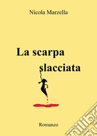 La scarpa slacciata libro