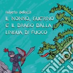 Il nonno, Guerino e il drago dalla lingua di fuoco libro