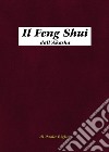 Il Feng Shui dall'Akasha. Antiche tecniche del Maestro Lord Sow libro di Biglia Paola