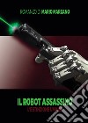 Il robot assassino. L'estinzione umana libro