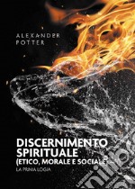 Discernimento spirituale (etico, morale e sociale). La prima logia libro