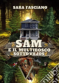 Sam e il multibosco sottosopra