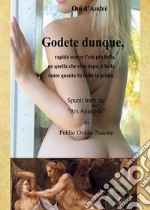 Godete dunque. Rapida scorre l'età più bella, ne quella che vien dopo, è bella tanto quanto fu bella la prima libro