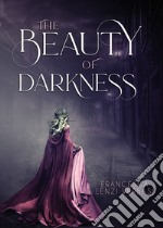 The beauty of darkness libro