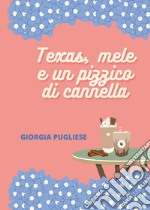 Texas, mele e un pizzico di cannella