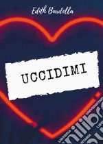 Uccidimi