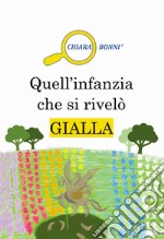 Quell'infanzia che si rivelò gialla