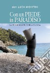 Con un piede in Paradiso. La sofferenza non è fine a sé stessa libro