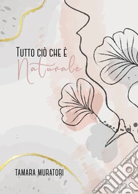 Tutto ciò che è naturale