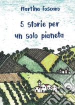 5 storie per un solo pianeta