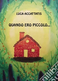 Quando ero piccolo...