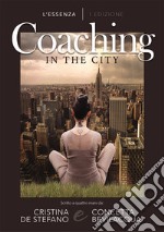 Coaching in the city. Ediz. italiana libro