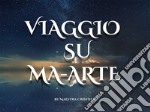 Viaggio su Ma-Arte libro