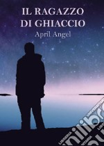 Il ragazzo di ghiaccio libro