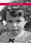 La bambina dei sogni. Vol. 1 libro