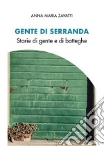 Gente di serranda. Storie di gente e di botteghe