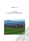 Monte Serico: un antico Borgo nella valle del Basentello libro di Cilla Michele