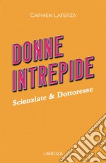 Donne intrepide. Vol. 2: Scienziate & Dottoresse libro