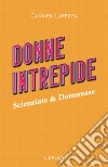 Donne intrepide. Vol. 2: Scienziate & Dottoresse libro