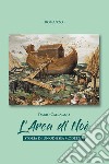 L'arca di Noe. Storia di un'odissea moderna libro