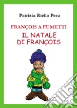 François a fumetti. Il Natale di François libro