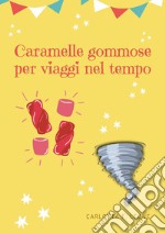 Caramelle gommose per viaggi nel tempo libro