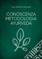 Conoscenza metodologia ayurveda libro