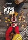 Adesso puoi andare libro