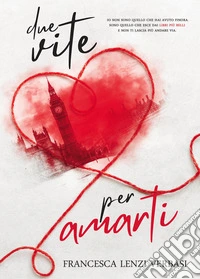Due vite per amarti