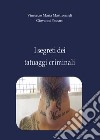 I segreti dei tatuaggi criminali libro