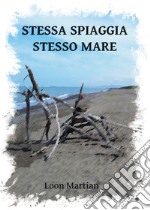 Stessa spiaggia stesso mare libro