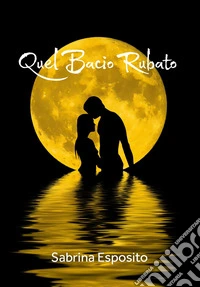 Quel bacio rubato