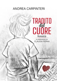 Tradito dal cuore