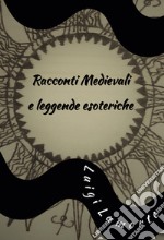 Racconti medievali e leggende esoteriche