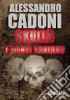 Skulls. I morti parlano libro