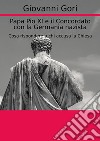 Papa Pio XI e il concordato con la Germania nazista. Cosa rispondere a chi accusa la Chiesa libro di Gori Giovanni