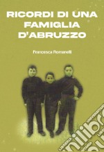 Ricordi di una famiglia d'Abruzzo libro