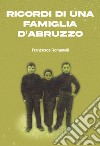 Ricordi di una famiglia d'Abruzzo libro