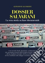 Dossier Salvarani. La vera storia su base documentale