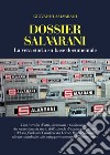 Dossier Salvarani. La vera storia su base documentale libro