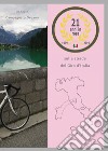 21 anni in rosa. Sulle strade del Giro d'Italia libro