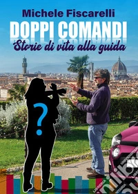 Doppi comandi. Storie di vita alla guida libro