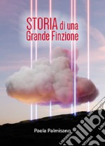 Storia di una grande finzione libro