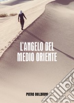 L'angelo del Medio Oriente libro