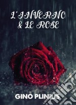 L'inverno e le rose libro